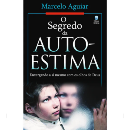 Livro O Segredo da Auto-Estima/ Marcelo Aguiar