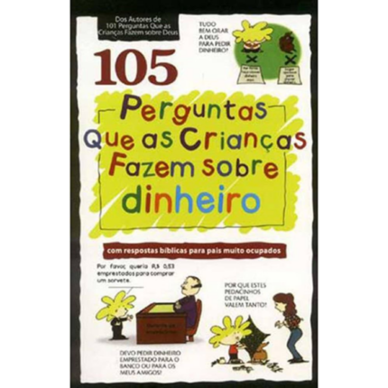 Livro 105 Perguntas Que as Crianças Fazem Sobre Dinheiro/ David R. Veerman